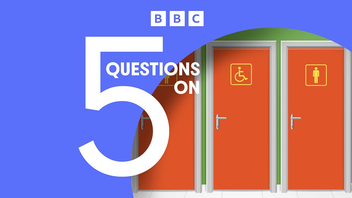 BBC News 5 Questions On, Toilet Rules Are Schools Being Too Strict?