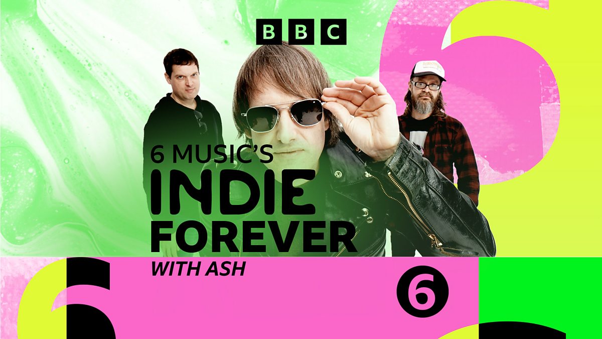 bbc-radio-6-music-6-music-s-indie-forever-ash-take-over-the-playlist