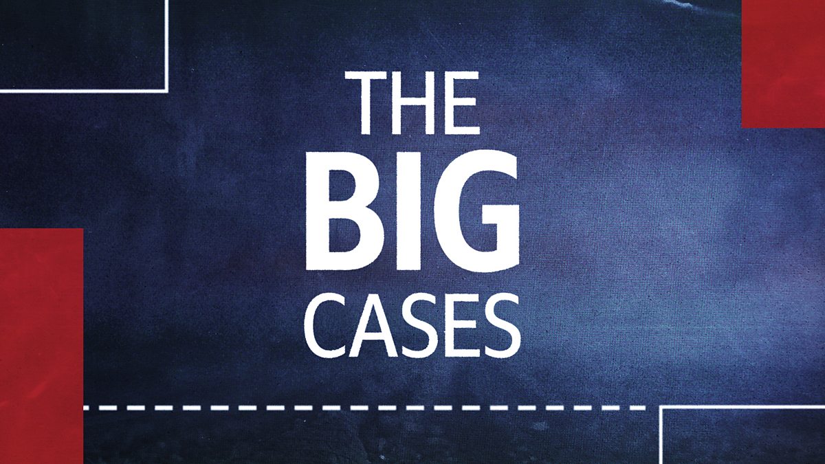 The Big Cases - BBC iPlayer