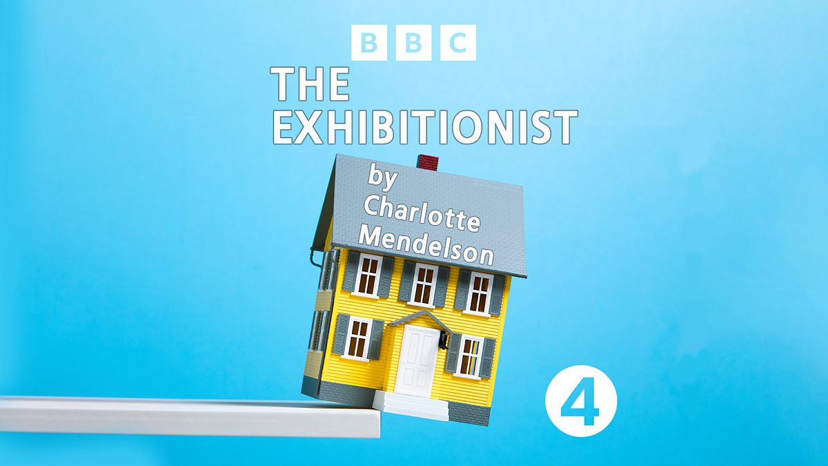 BBC Radio 4 - The Exhibitionist by Charlotte Mendelson, Episode 1