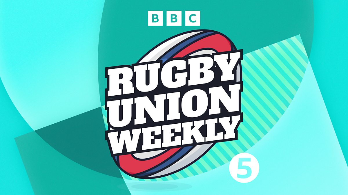 BBC Radio 5 Live - Rugby Union Weekly