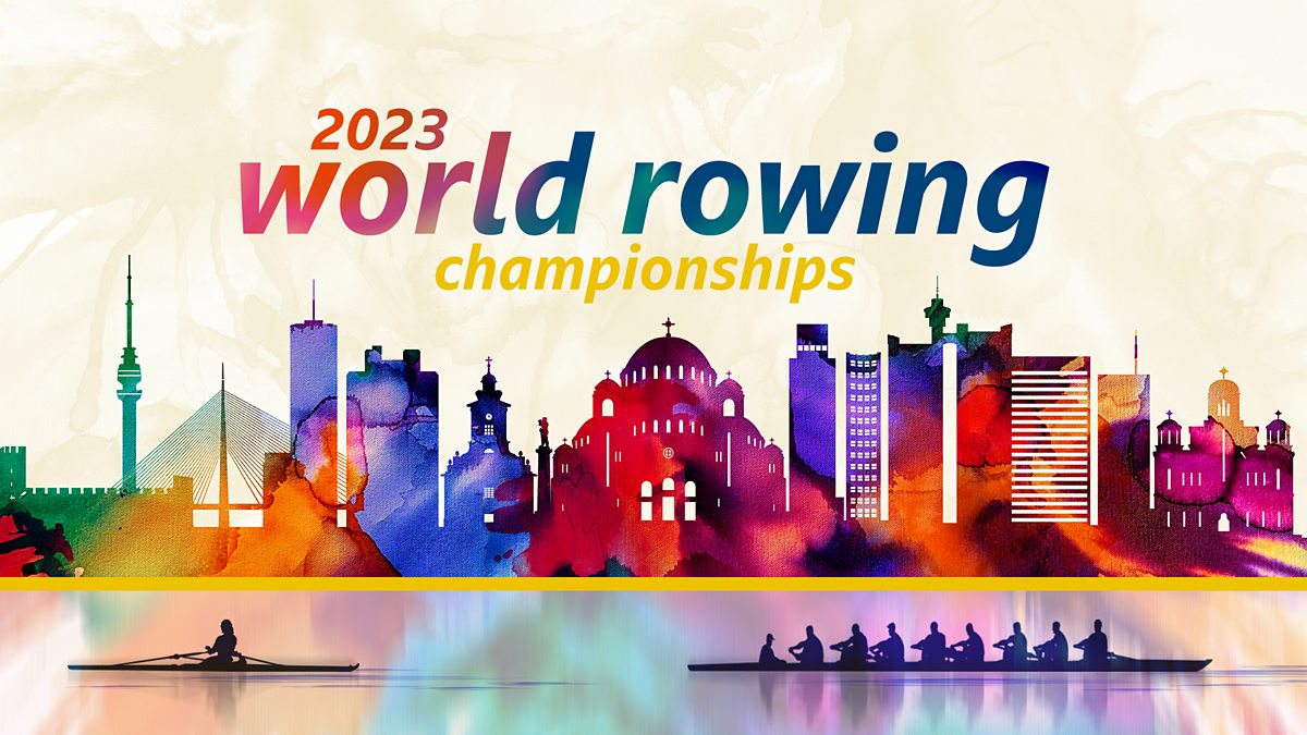 BBC Sport Rowing World Championships, 2023 Available now