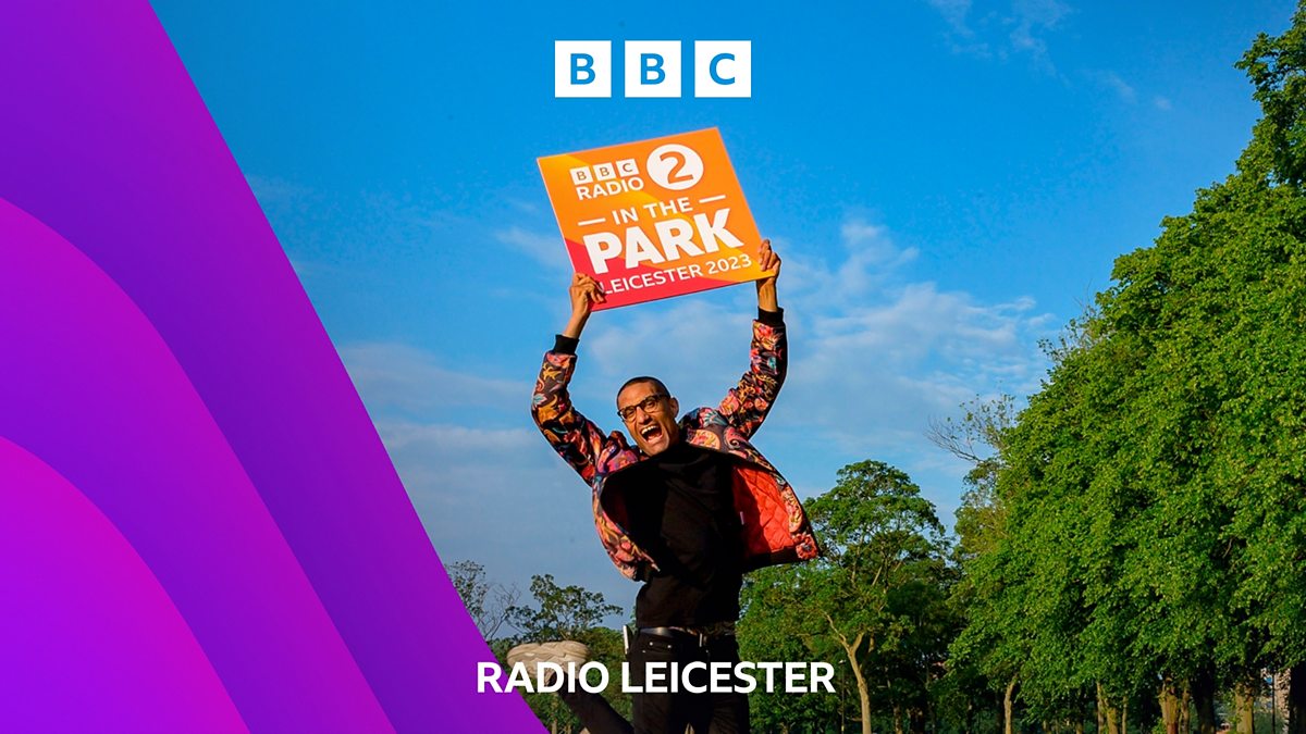 BBC Radio Leicester Leicester, Radio 2 in the Park Everything You