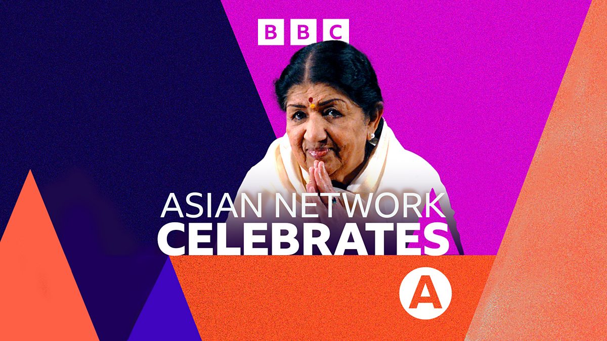 BBC Asian Network - Asian Network Celebrates, Lata Mangeshkar