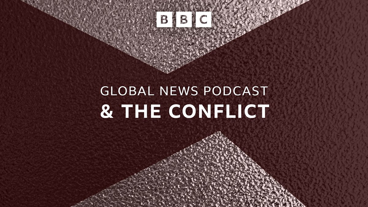 BBC News - The Conflict, Israel-Gaza, The Conflict x The Global News