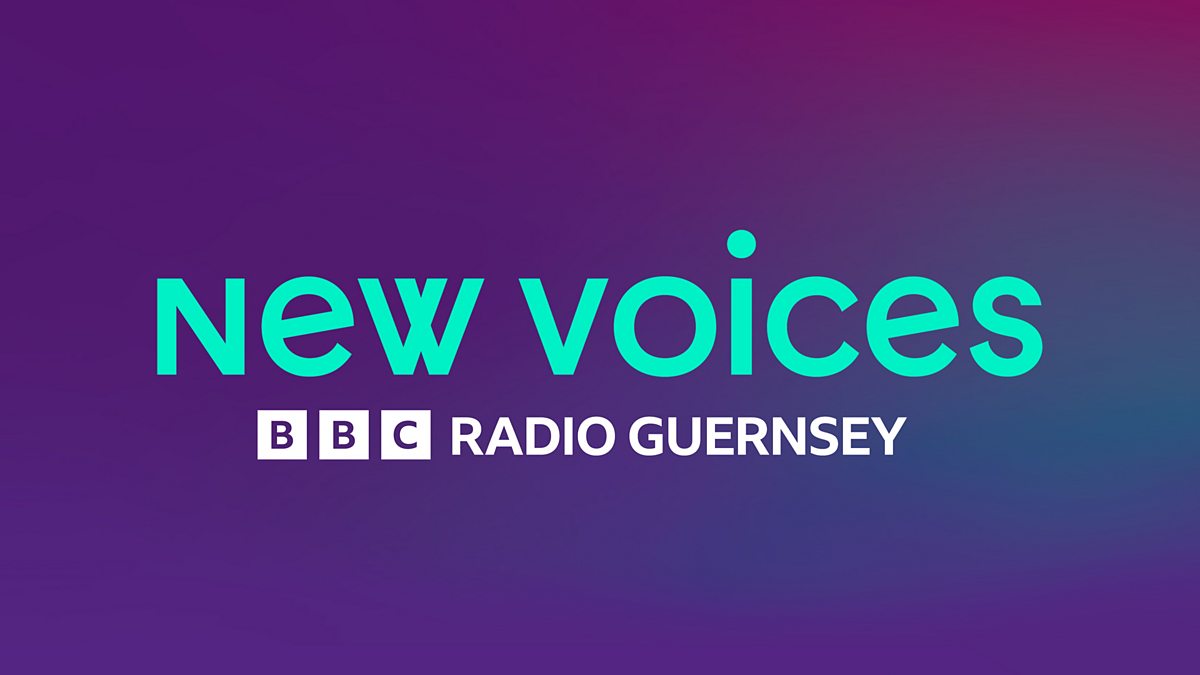 BBC - New Voices: BBC Radio Guernsey