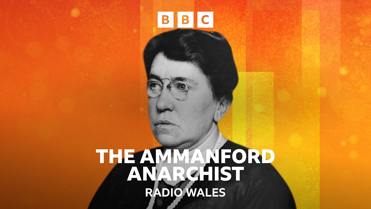 BBC Radio Wales The Ammanford Anarchist