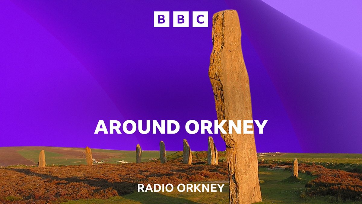 BBC Radio Scotland - Around Orkney, 08/11/2024