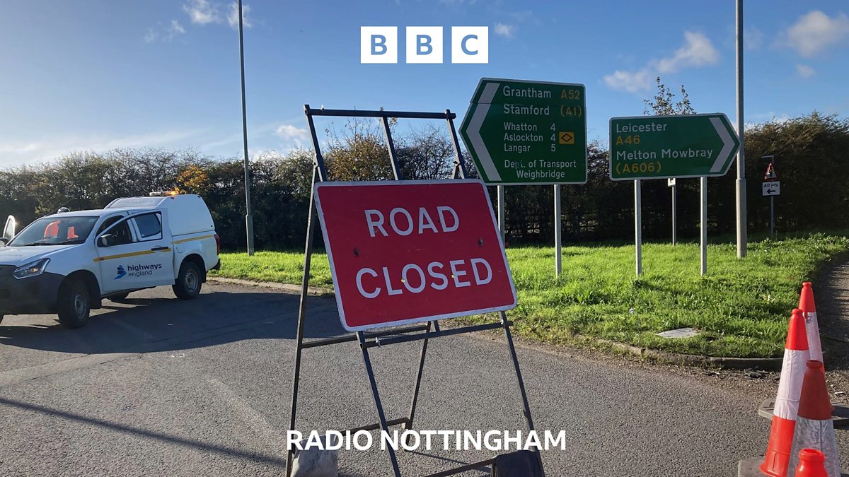 BBC Radio Nottingham BBC Radio Nottingham A52 Roads closed