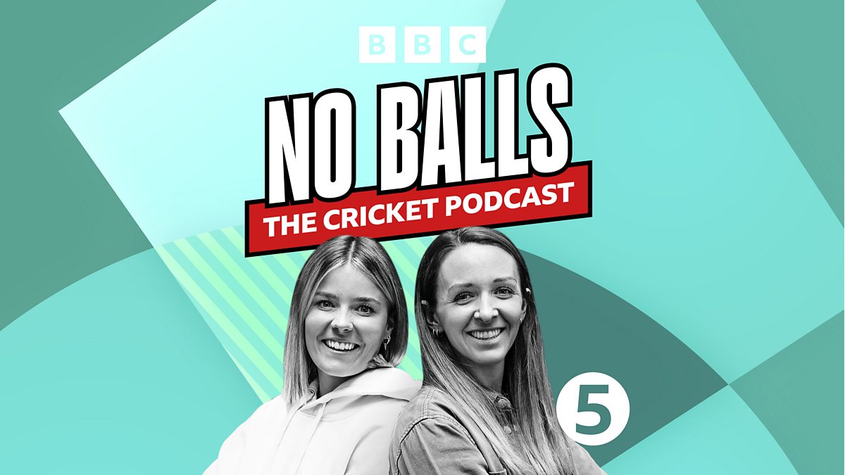 BBC Radio 5 Live - Test Match Special, No Balls: The Cricket Podcast ...