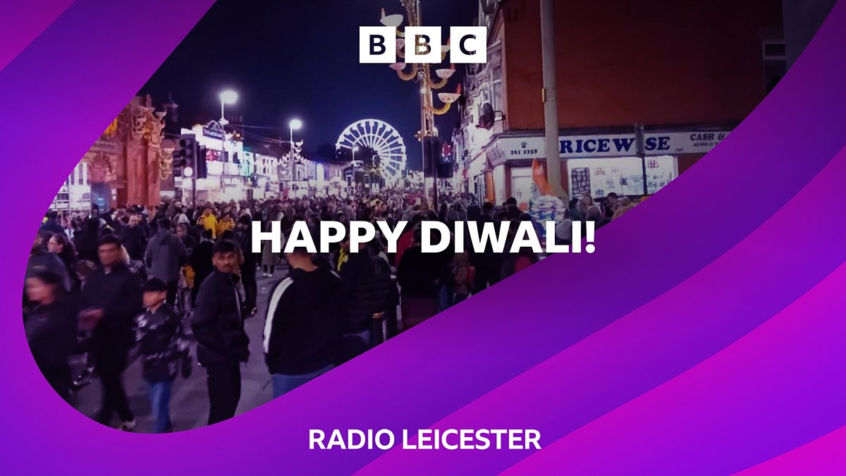 BBC Radio Leicester - Leicester, What To Expect From Diwali Day In ...