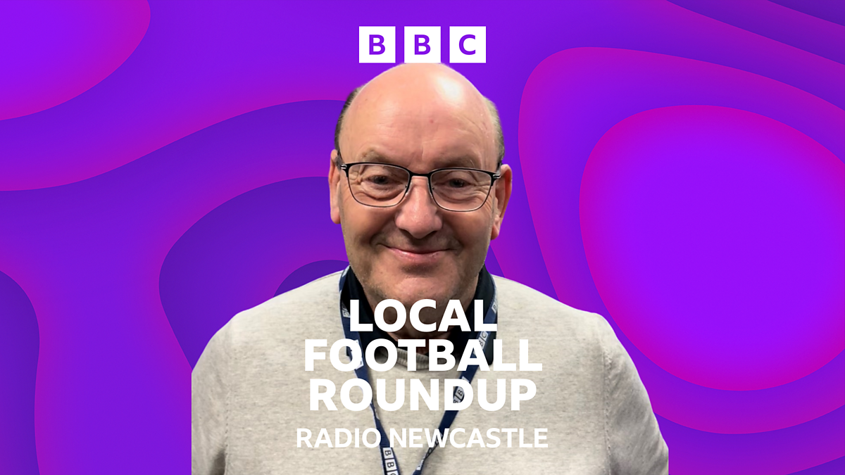 BBC Radio Newcastle North East Sport Postmatch, Local Football