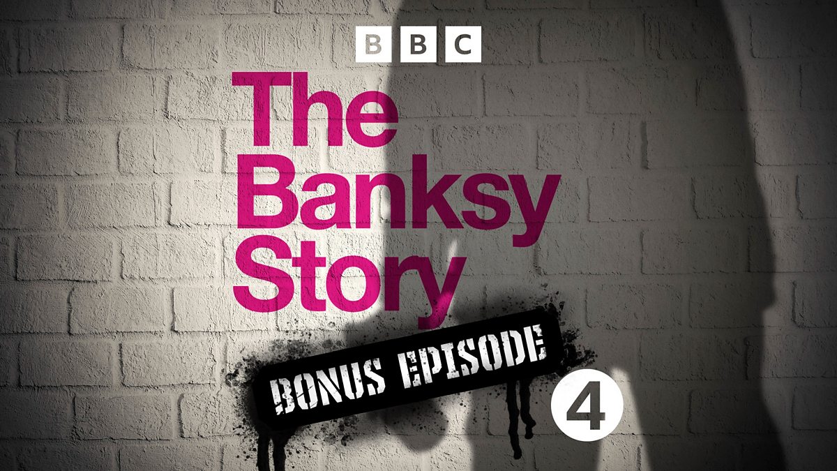 BBC Radio 4 - The Banksy Story