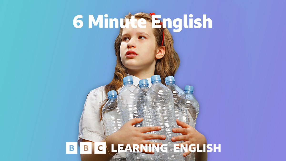 BBC Radio - 6 Minute English, Could we live without plastic?