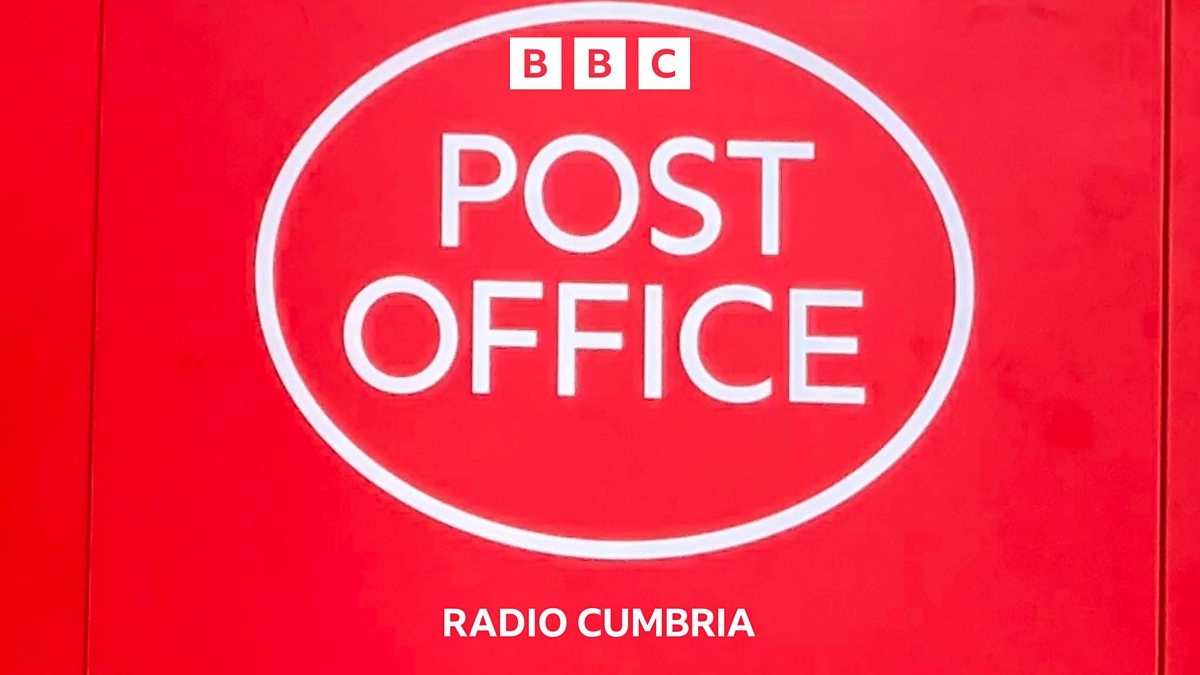 BBC Radio Cumbria - BBC RADIO CUMBRIA, The Post Office scandal in Barrow