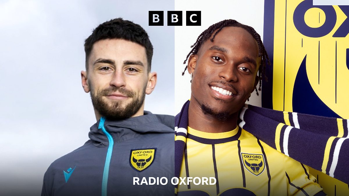 BBC Radio Oxford BBC Radio Oxford, Deadline day Oxford United signings