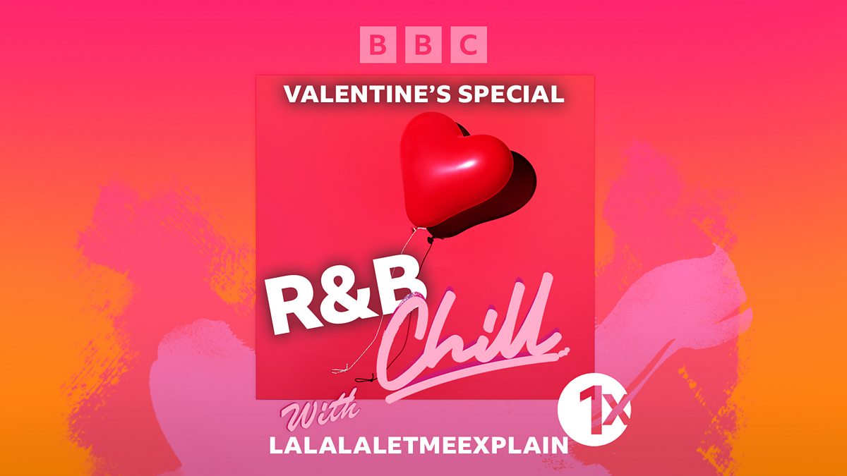 BBC Radio 1Xtra - 1Xtra's R&B Chill, Valentine's Special With Lalala ...