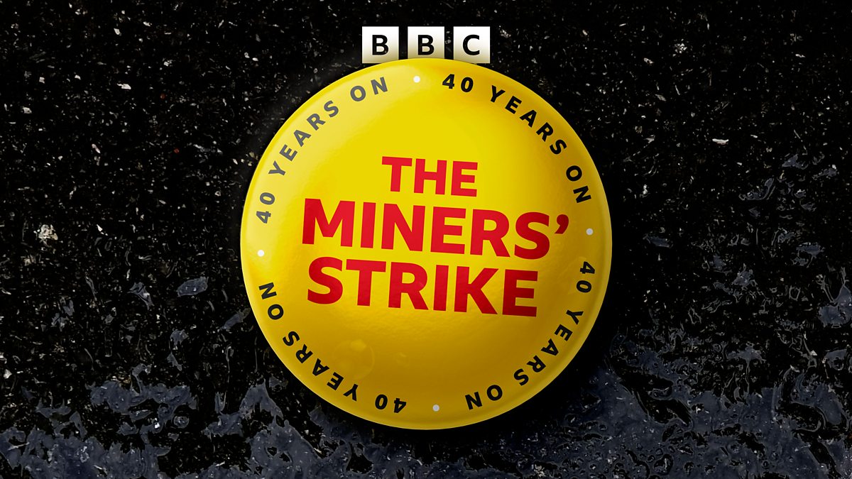 BBC Local Radio - The Miners' Strike: 40 years on, South Yorkshire, 3 ...