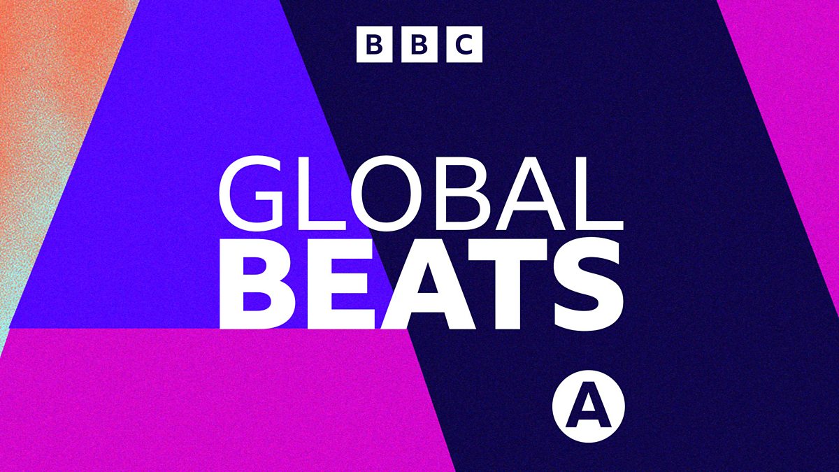 Bbc Asian Network Asian Networks Global Beats Available Now 