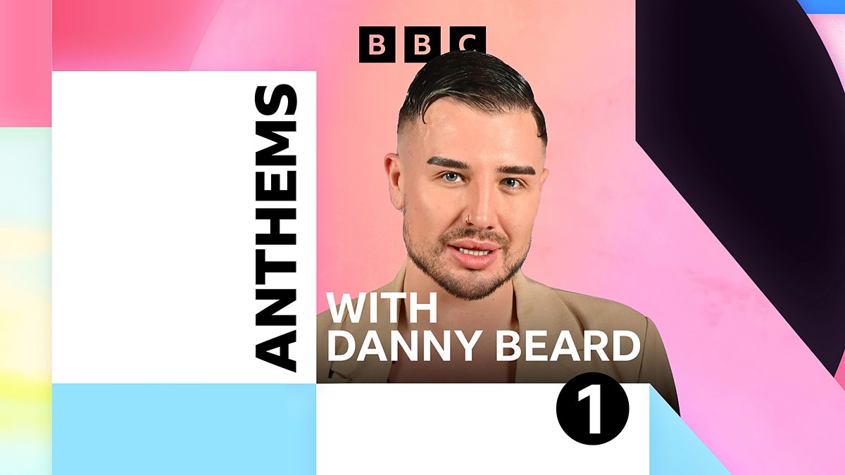 BBC Radio 1 - Radio 1 Anthems, with Danny Beard