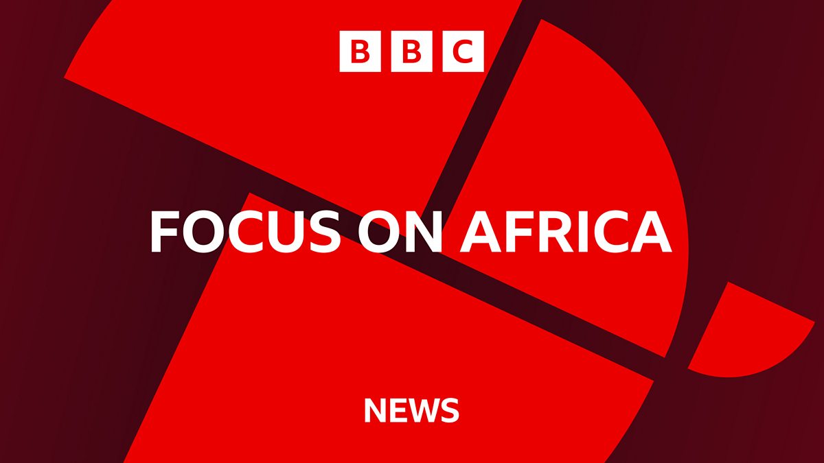 BBC World Service TV Focus On Africa, 01/07/2024 GMT