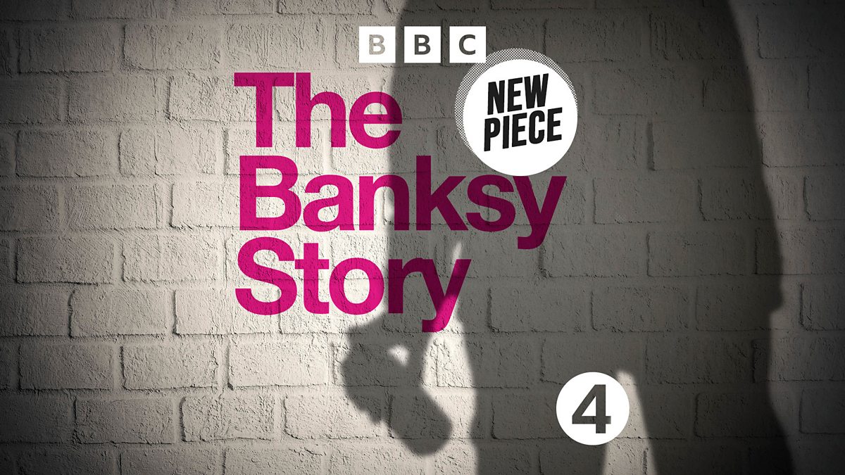 BBC Radio 4 - The Banksy Story