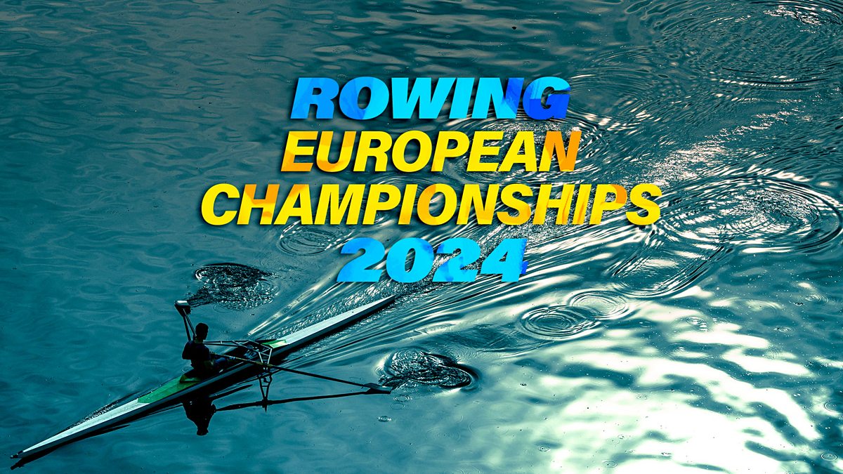 BBC Sport Rowing European Championships, 2024, Hungary Day Two