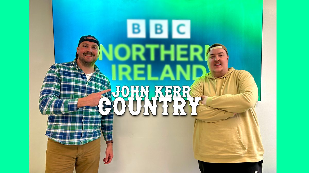 BBC Radio Ulster - John Kerr Country, That Gareth Episode