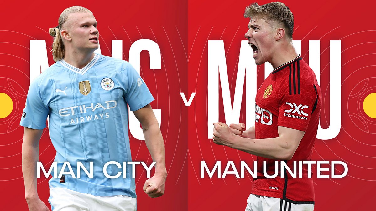 Bbc Iplayer The Fa Cup 2023 24 Final Manchester City V Manchester