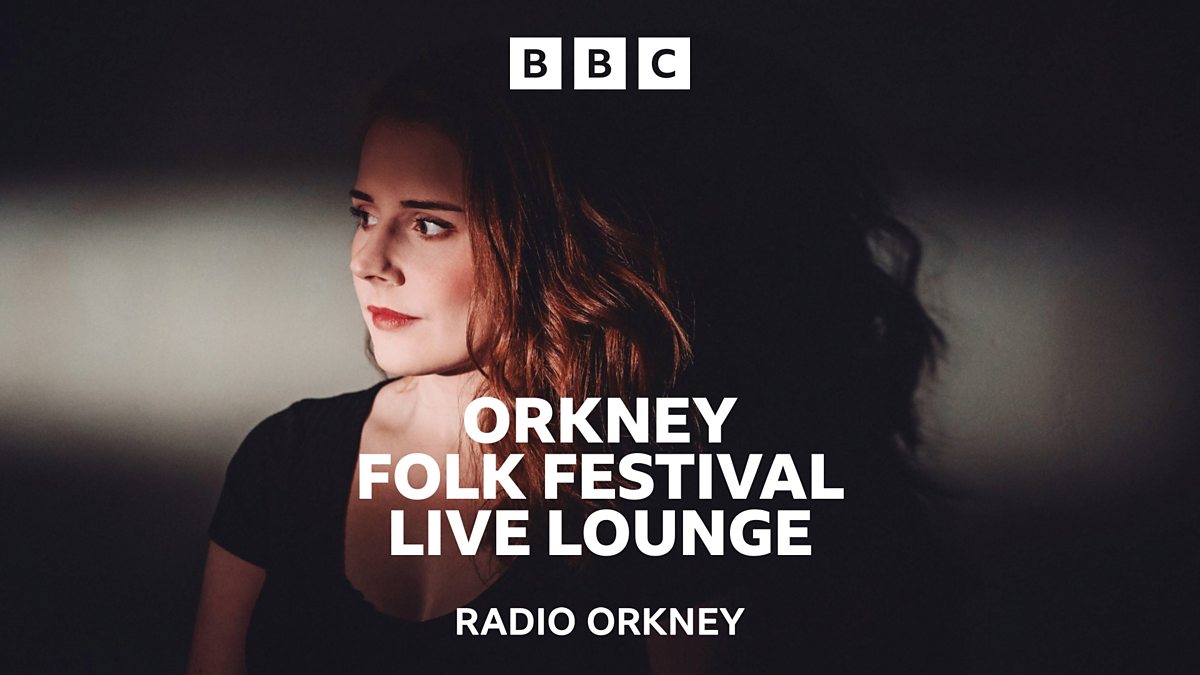 BBC Radio Scotland - Orkney Folk Festival Live Lounge, 23/05/2024