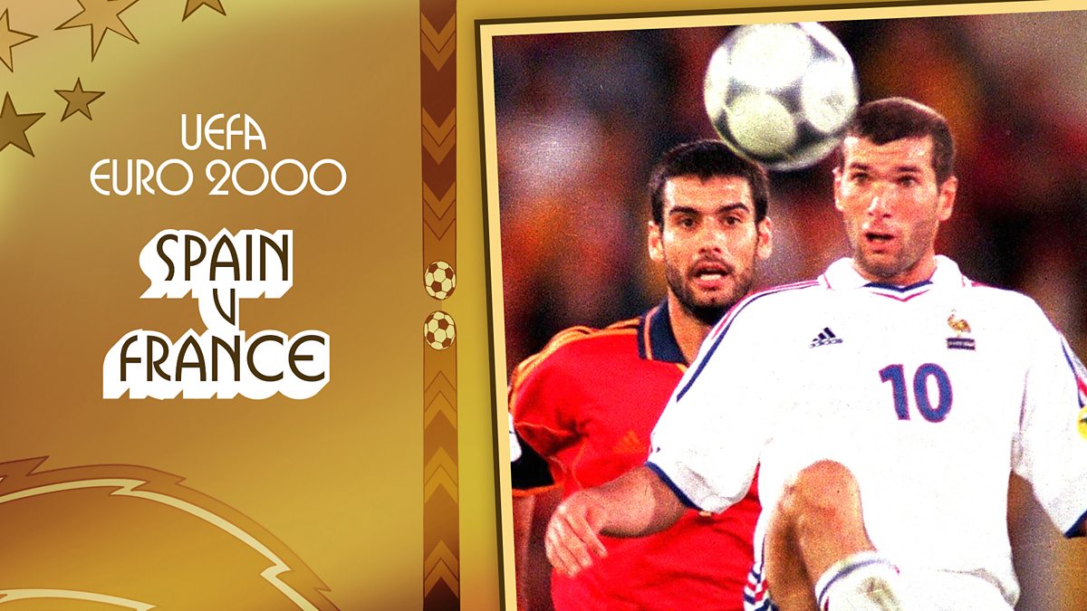 BBC iPlayer Euro 2024 Classic Euros 7. Spain v France (2000)
