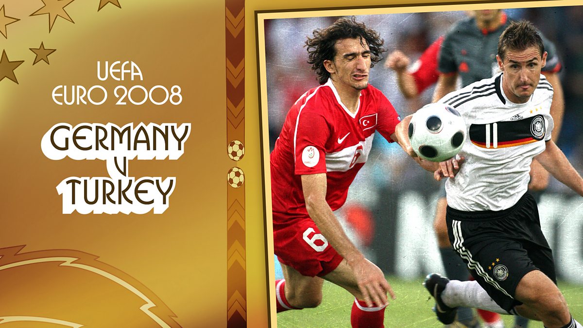 BBC iPlayer Euro 2024 Classic Euros 10. Germany v Turkey (2008)