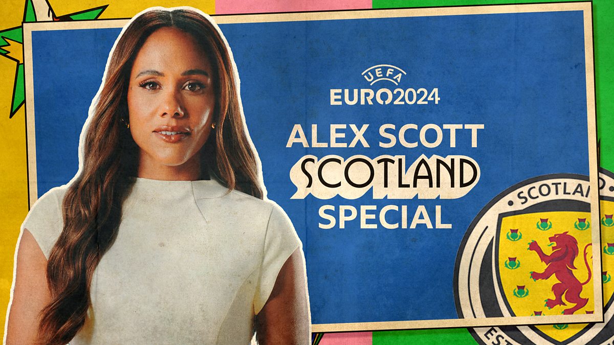 Euro 2024 Alex Scott Scotland Special BBC iPlayer