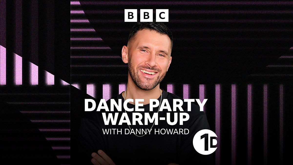 BBC Radio 1 Dance - Radio 1's Dance Party Warm-Up with Danny Howard ...