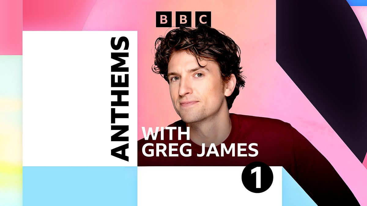 BBC Radio 1 - Radio 1 Anthems, with Greg James