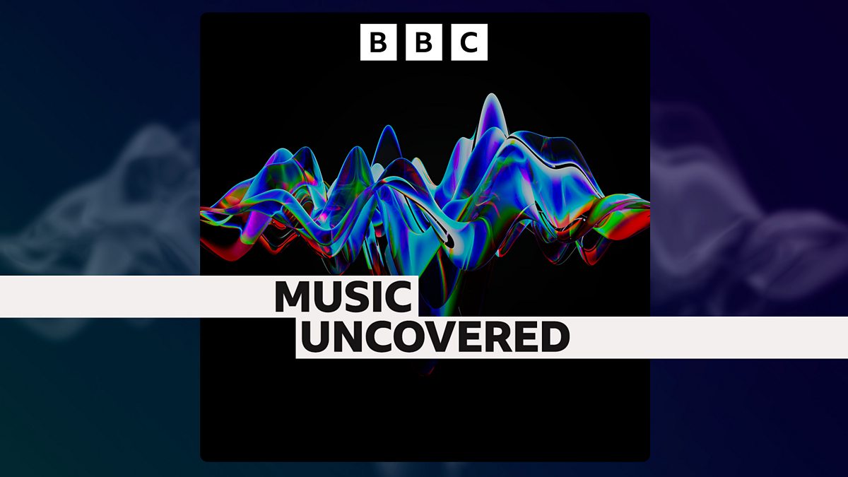 BBC Music Uncovered