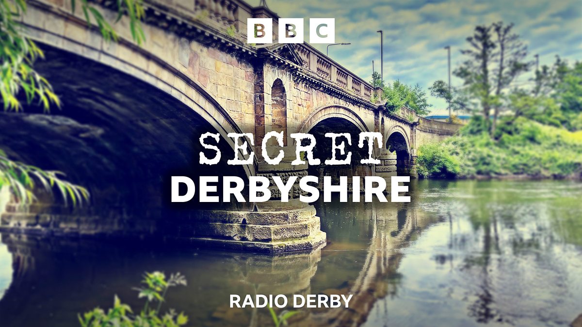 BBC Radio Derby - Secret Derbyshire, The Story Behind The Name: Sir