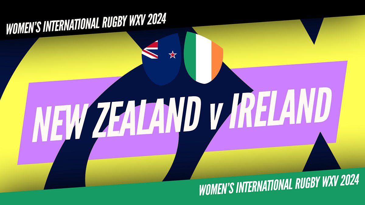 Women's Rugby Union - WXV 2024: WXV 1: New Zealand v Ireland