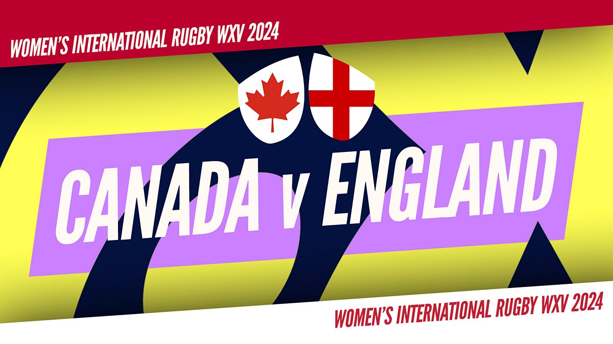 Women's Rugby Union - WXV 2024: WXV 1: Canada v England