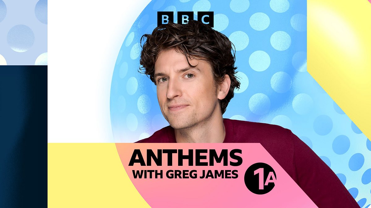 BBC Radio 1 - Radio 1 Anthems, with Greg James