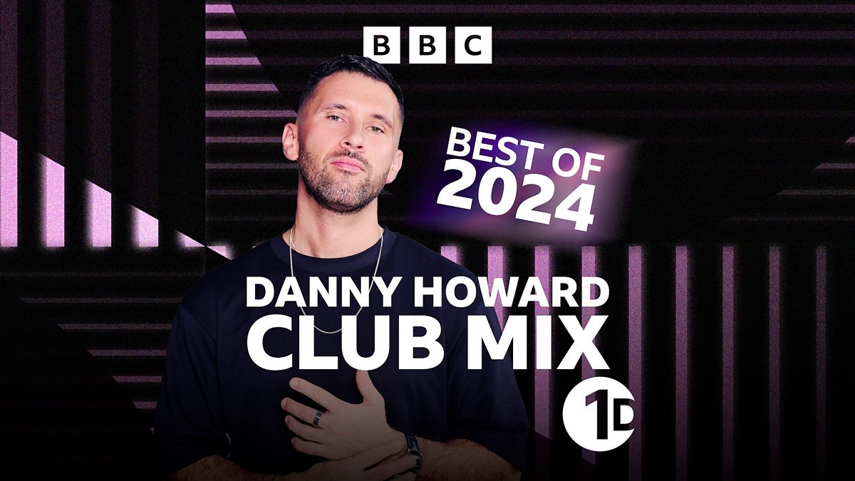 BBC Radio 1 - Danny Howard's Club Mix, Best of 2024 Part 2