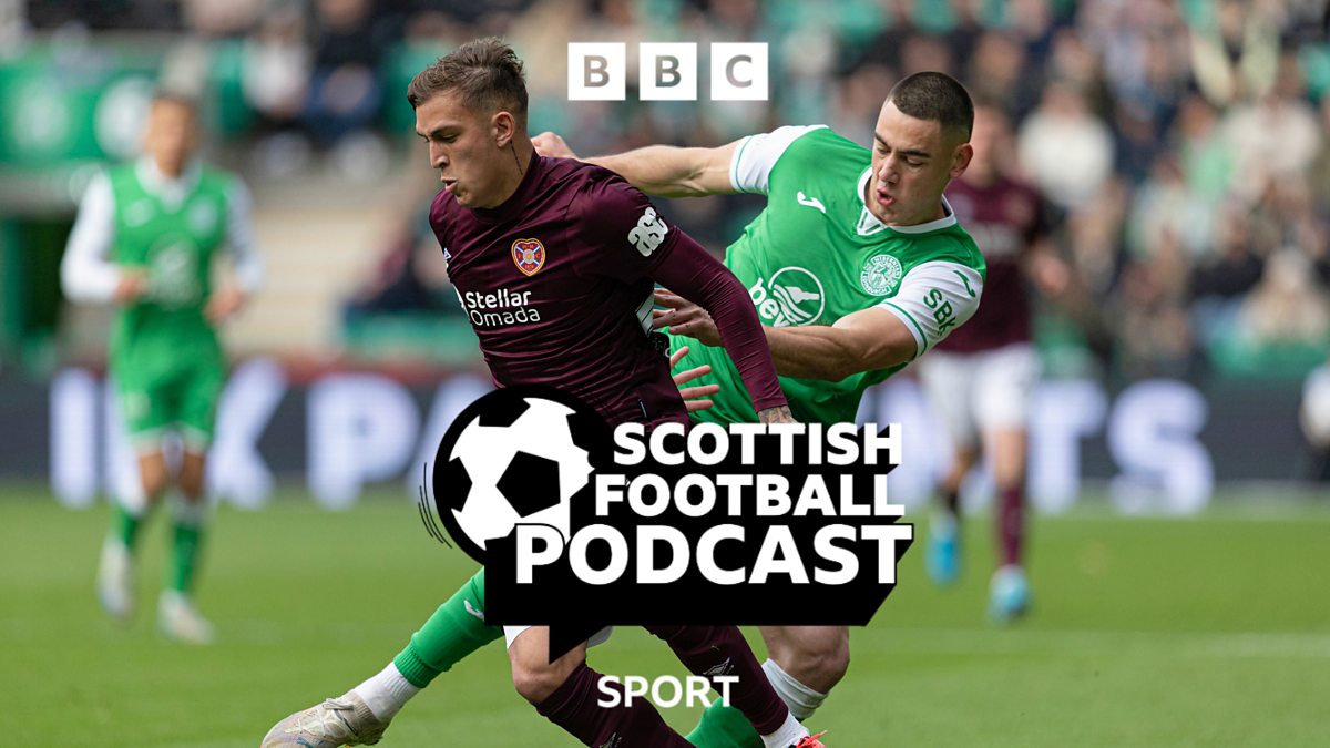 BBC Radio Scotland - Scottish Football Podcast, Edinburgh Derby Preview