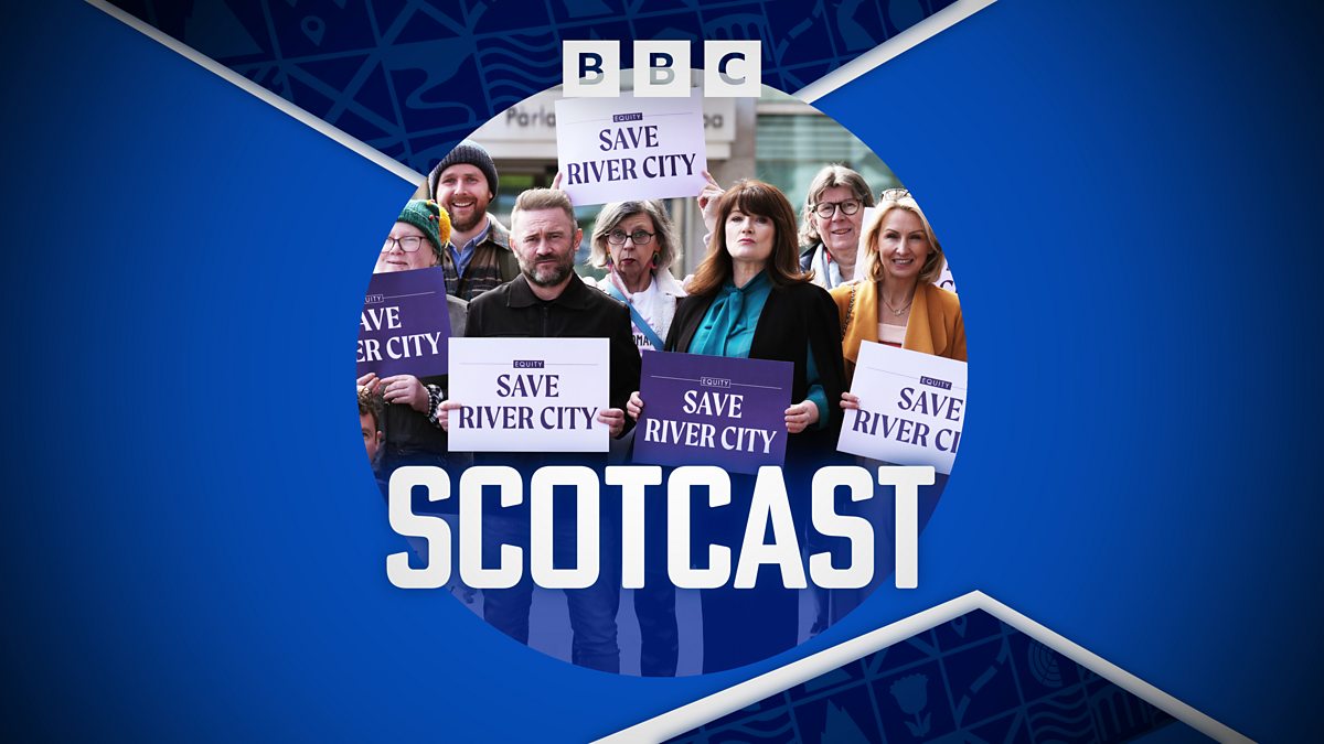 BBC Radio Scotland - Scotcast, River City goes to Holyrood