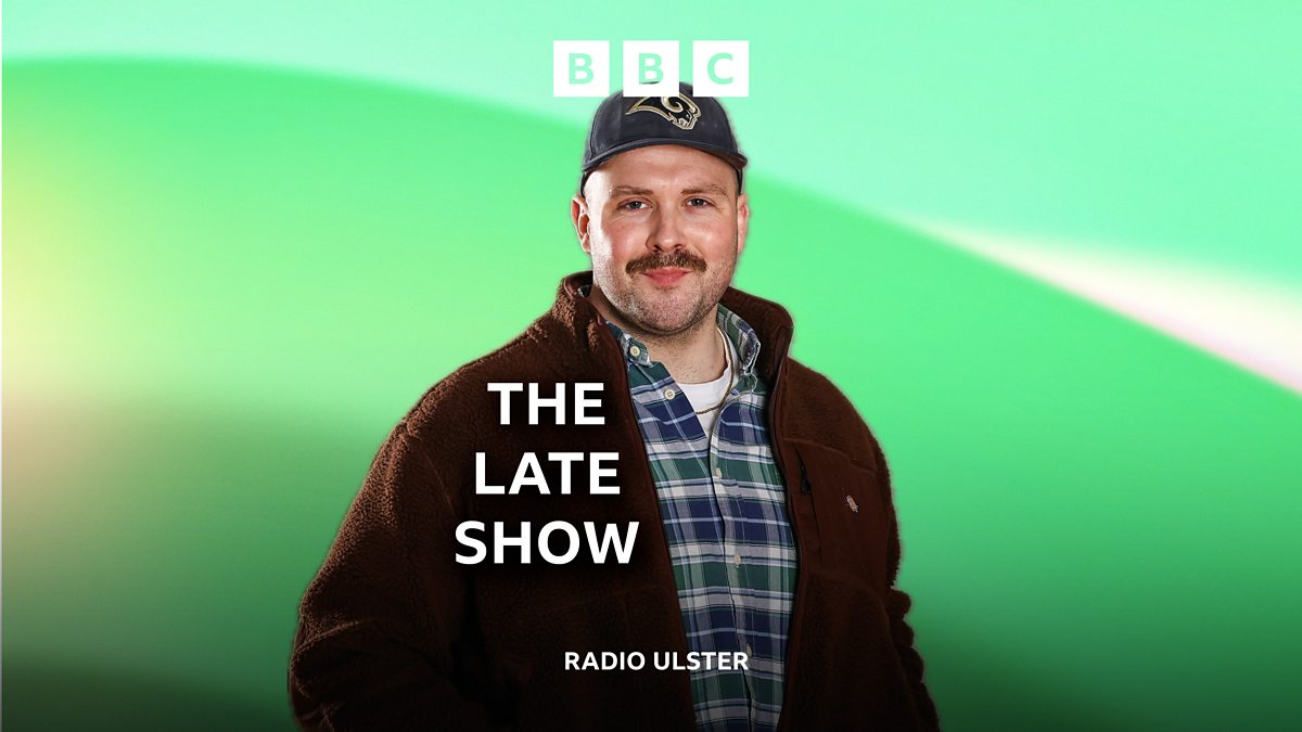 BBC Radio Ulster - The Late Show with John Kerr