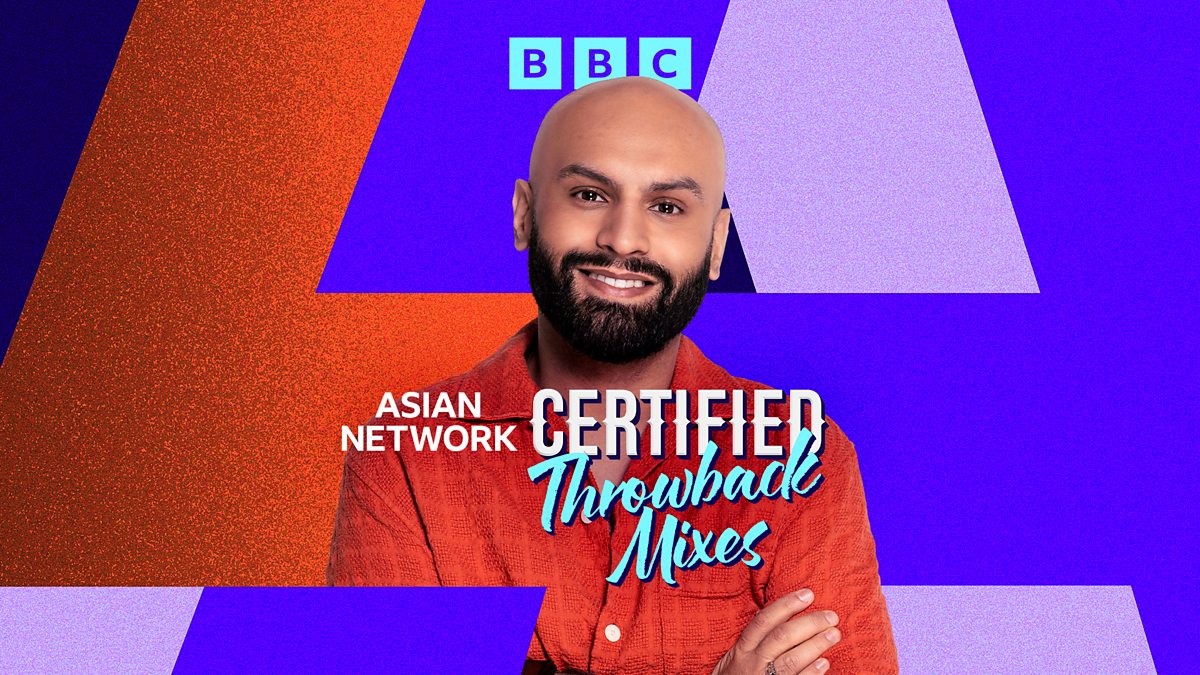 BBC Asian Network - Asian Network Certified Throwbacks, with Haroon Rashid