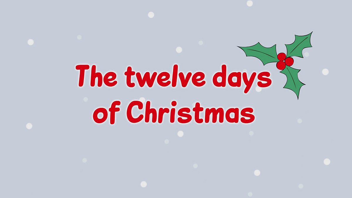 The twelve days of Christmas - BBC Teach