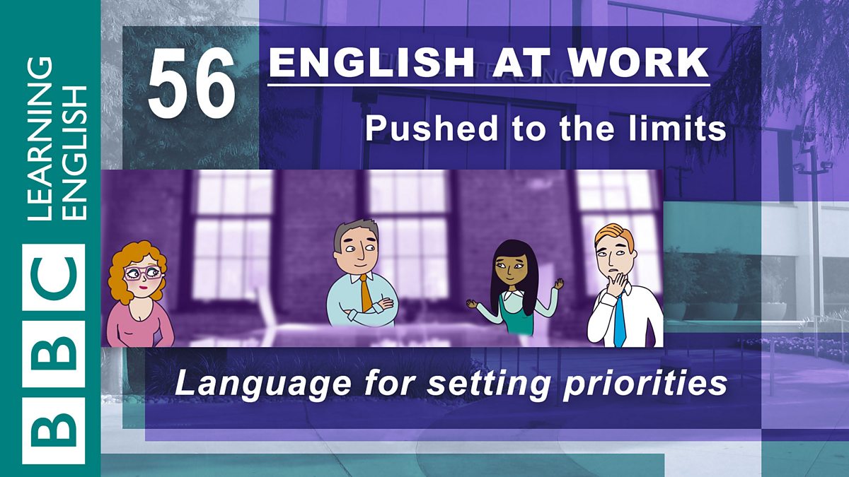 We are good at english. 56 На английском. English for work. Bbc Learning English. Setting priorities.