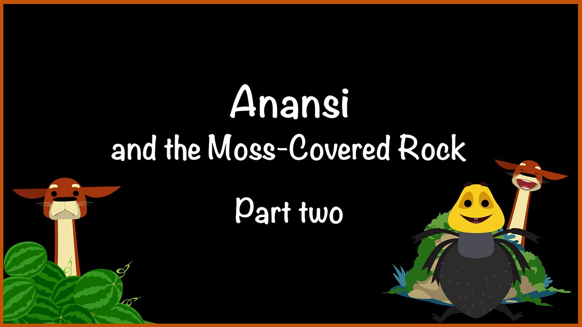 English KS1: Anansi And The Moss-Covered Rock - Part 2 - BBC Teach