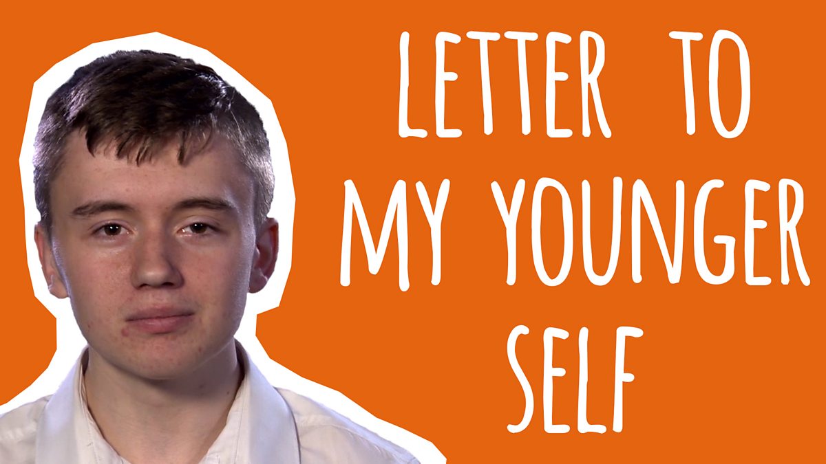 Letter to my younger self BBC Bitesize