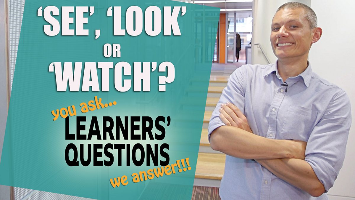 bbc-learning-english-learners-questions-see-look-or-watch